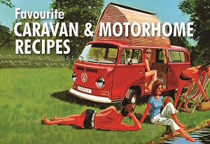 Favourite Caravan and Motorhome Recipes Book